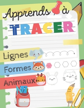 Paperback Tracer: les lignes, formes et dessins/ Cahier d'activités pour enfants: Âges 3 et +: Un livre de graphisme pour jeunes enfants [French] Book