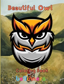 Paperback Beautiful owl Coloring Book beginners: 8.5''x11''/owl Coloring Book