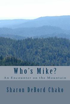 Paperback Who's Mike?: An Encounter on the Mountain Book