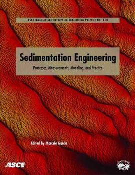 Hardcover Sedimentation Engineering (Manual 110): Processes, Measurements, Modeling, and Practice Book