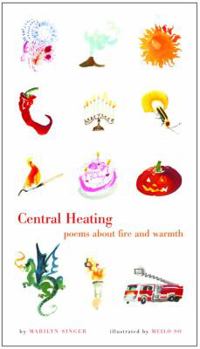 Hardcover Central Heating: Poems About Fire and Warmth Book