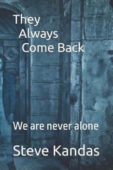 Paperback They Always Come Back: We are never alone Book