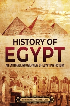 Paperback History of Egypt: An Enthralling Overview of Egyptian History Book