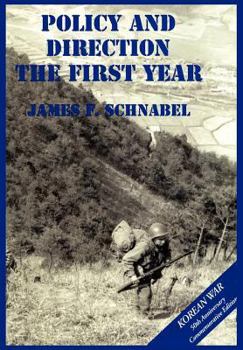 Paperback The U.S. Army and the Korean War: Policy and Direction - The First Year Book