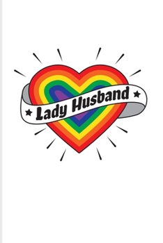 Lady Husband: Gay Engagement & Marriage 2020 Planner | Weekly & Monthly Pocket Calendar | 6x9 Softcover Organizer | For LGBTQ Rights & Pride Parade Fans