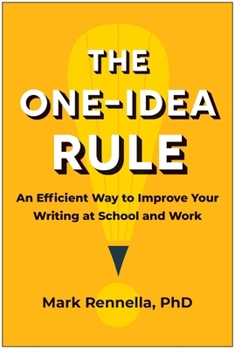 Paperback The One-Idea Rule: An Efficient Way to Improve Your Writing at School and Work Book