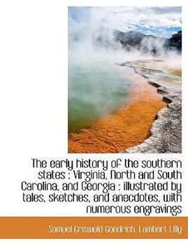 The Early History of the Southern States : Virginia, North and South Carolina, and Georgia