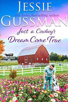 Just a Cowboy's Dream Come True (Sweet Western Christian Romance Book 12) (Flyboys of Sweet Briar Ranch in North Dakota) Large Print Edition