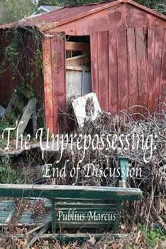 Paperback The Unprepossessing: End of Discussion Book