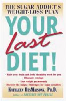 Paperback Your Last Diet!: The Sugar Addict's Weight-Loss Plan Book