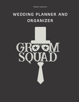 Groom Squad - Wedding Planner And Organizer: Wedding To-Do List and Task Tracker, Party Planner / Notebook, Budget Planner, Running calendar, Contacts & More