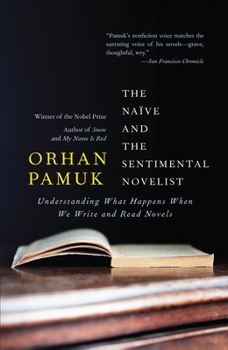Paperback The Naive and the Sentimental Novelist: Understanding What Happens When We Write and Read Novels Book