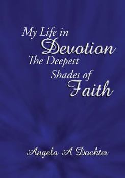 Paperback My Life in Devotion: The Deepest Shades of Faith Book