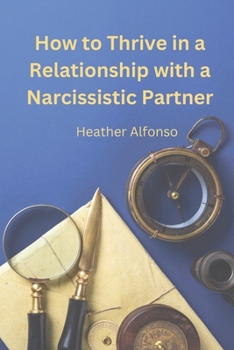 Paperback How to Thrive in a Relationship with a Narcissistic Partner Book