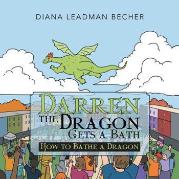 Paperback Darren the Dragon Gets a Bath: How to Bathe a Dragon Book