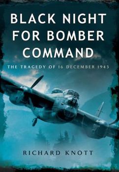 Paperback Black Night for Bomber Command: The Tragedy of 16 December 1943 Book