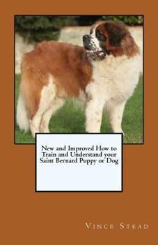 Paperback New and Improved How to Train and Understand your Saint Bernard Puppy or Dog Book