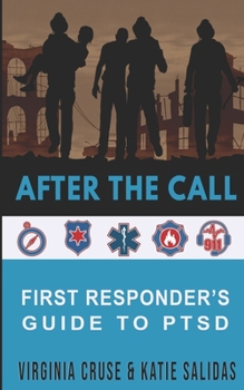 After The Call: A First Responder's Guide To PTSD (PTSD Recovery)