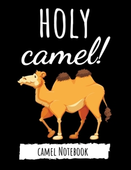 Paperback Holy Camel!: Cute College Ruled Camel Notebook / Journal / Notepad / Diary, Camel Gifts, Perfect For School Book