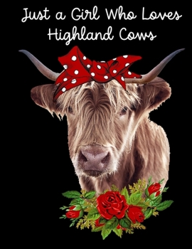 Just A Girl Who Loves Highland Cows: Adorable Highland Cow Notebook Scotland Gifts Black and Red Buffalo Plaid