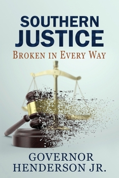 Paperback Southern Justice: Broken in Every Way: A Road to No End Book