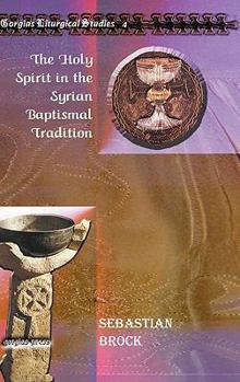 Hardcover The Holy Spirit in the Syrian Baptismal Tradition Book