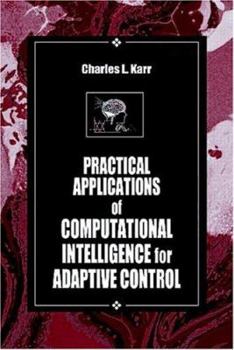Hardcover Practical Applications of Computational Intelligence for Adaptive Control Book