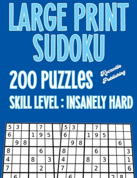 Paperback Large Print Sudoku 200 Puzzles Skill Level: Insanely Hard: Large Print Sudoku Books For Seniors To Challenge Your Mind. Large 40 Point Font [Large Print] Book