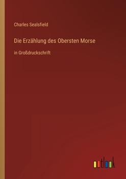 Paperback Die Erzählung des Obersten Morse: in Großdruckschrift [German] Book