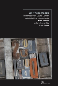 Paperback All These Roads: The Poetry of Louis Dudek Book