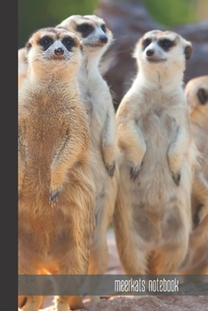 Meerkats Notebook: small lined Meerkat Notebook / Travel Journal to write in (6'' x 9'') 120 pages