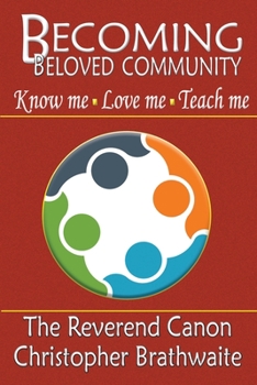 Paperback Becoming Beloved Community: Know Me, Love Me, Teach Me Book