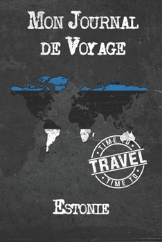 Paperback Mon Journal de Voyage Estonie: 6x9 Carnet de voyage I Journal de voyage avec instructions, Checklists et Bucketlists, cadeau parfait pour votre s?jou [French] Book