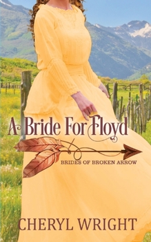 A Bride for Floyd - Book #5 of the Brides of Broken Arrow