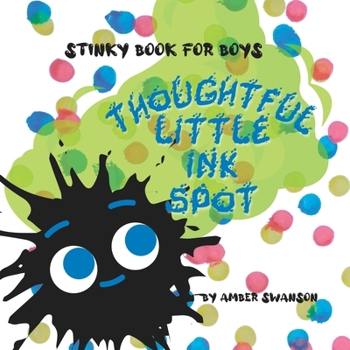 Paperback Thoughtful Little Ink Spot: Stinky Book For Boys Book