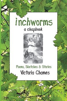 Paperback Inchworms - Poems, Sketches, and Stories: A Chapbook Book