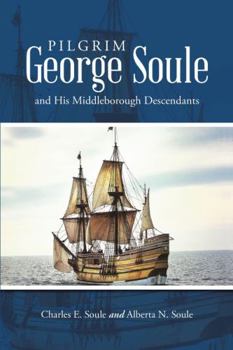 Paperback Pilgrim George Soule and His Middleborough Descendants Book