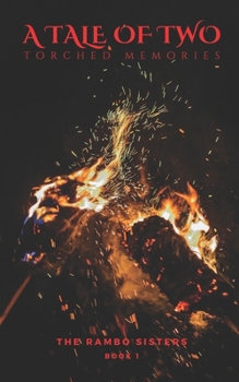 Paperback A Tale of Two: Torched Memories Book