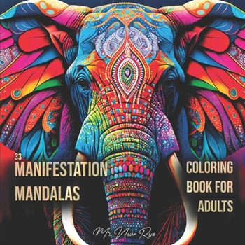 33 Manifestation Mandalas: An Adult Coloring Book - Fun & Easy Manifestation