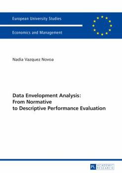 Paperback Data Envelopment Analysis: From Normative to Descriptive Performance Evaluation Book