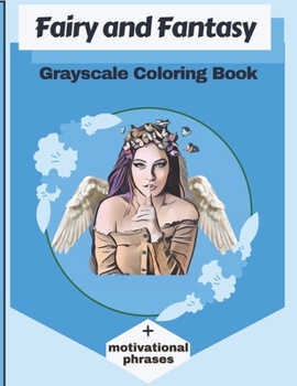 Paperback Fairy and Fantasy Grayscale Coloring Book + motivational phrases Book