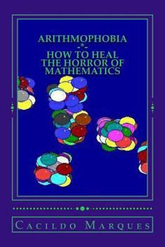Paperback Arithmophobia: How to Heal the Horror of Mathematics Book