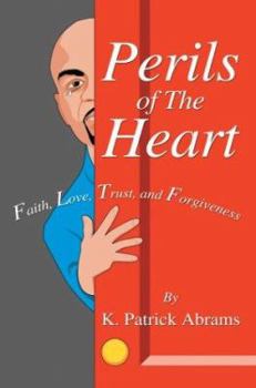 Paperback Perils of The Heart: Faith, Love, Trust, and Forgiveness Book