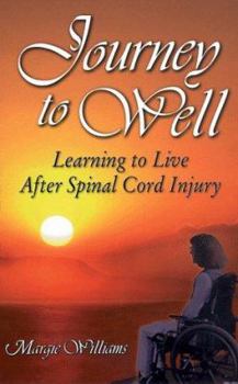 Paperback Journey to Well: Learning to Live after Spinal Cord Injury Book