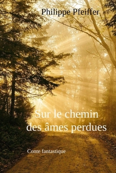 Paperback Sur le chemin des âmes perdues: Conte fantastique [French] Book