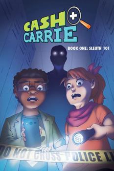 Paperback Cash and Carrie, Book 1: Sleuth 101 Book