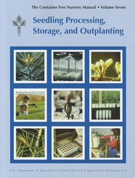 Paperback Container Tree Nursery Manual: Seedling Processing, Storage, and Outplanting Book