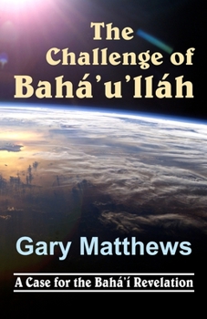 Paperback The Challenge of Baha'u'llah Book