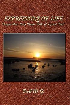 Paperback Expressions Of Life: Unique Short Story Poems With A Lyrical Twist Book