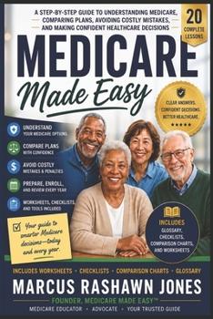 Paperback Medicare Made Easy(TM): A Step-by-Step Guide to Understanding Medicare, Comparing Plans, Avoiding Costly Mistakes, and Making Confident Healthcare Dec Book